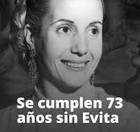 EVITA: 73 AÑOS DE SU MUERTE Y UN LEGADO QUE PERDURA